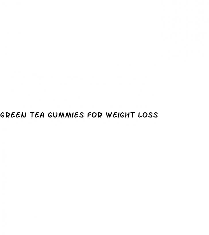 green tea gummies for weight loss