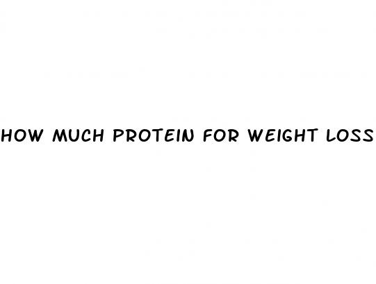 how much protein for weight loss