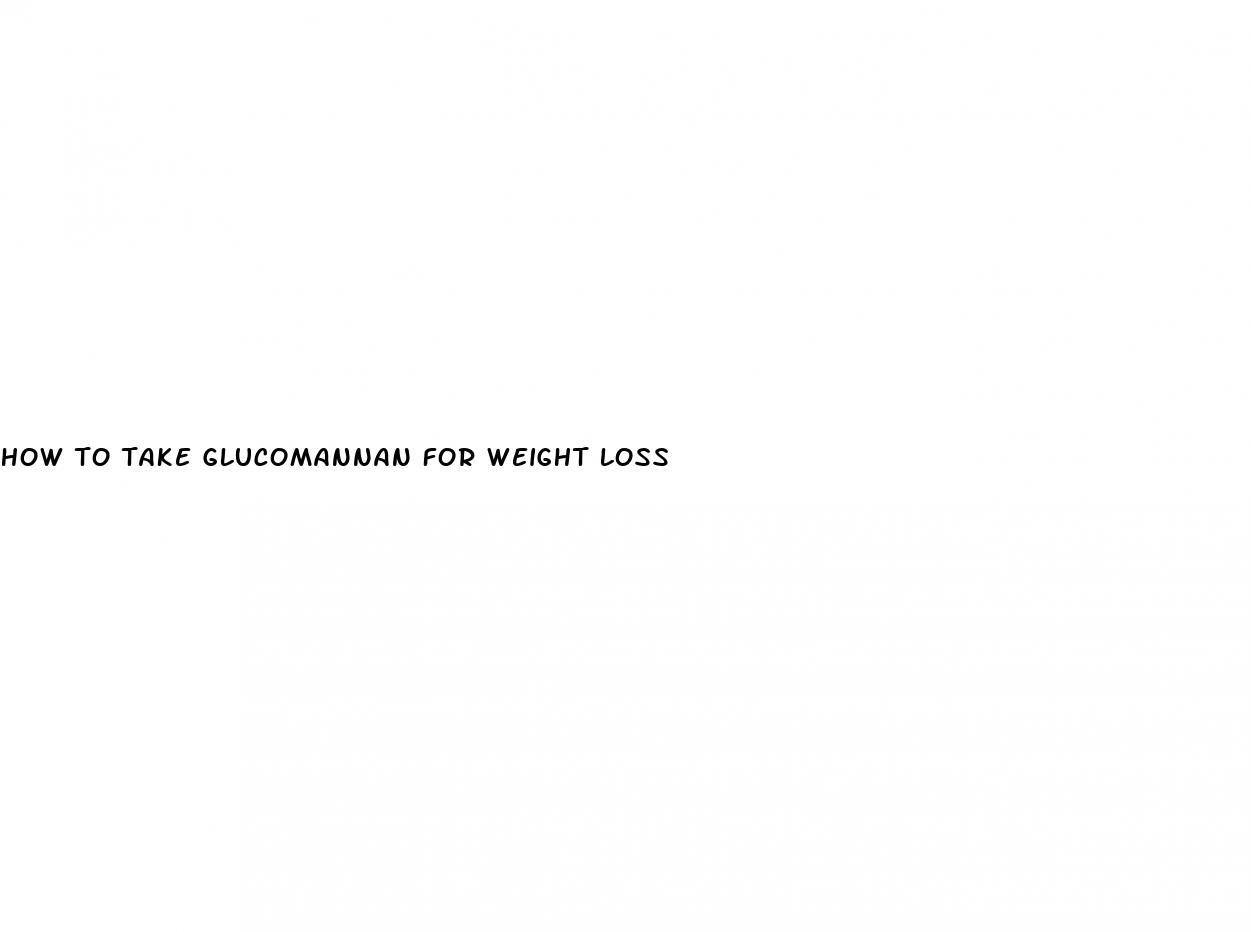 how to take glucomannan for weight loss