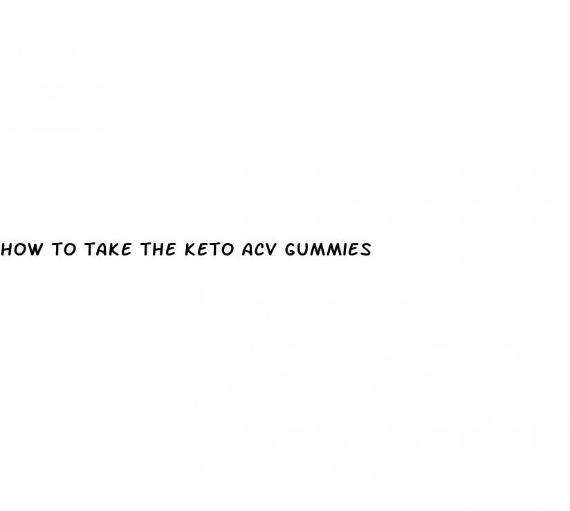 how to take the keto acv gummies