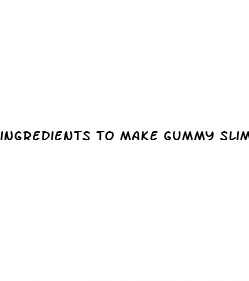 ingredients to make gummy slime