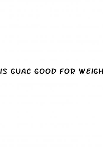 is guac good for weight loss