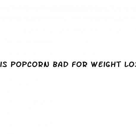 is popcorn bad for weight loss