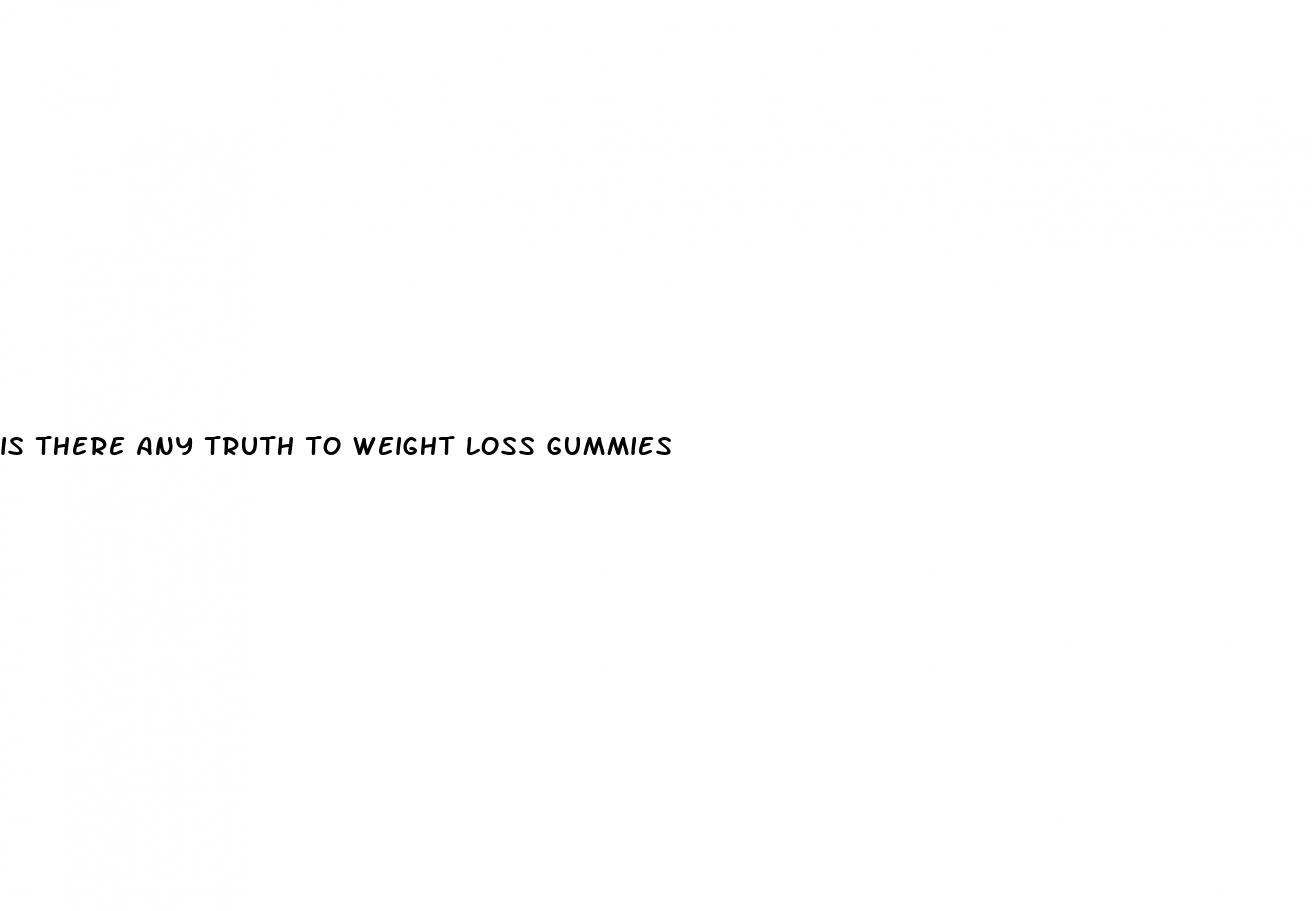 is there any truth to weight loss gummies