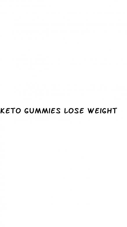 keto gummies lose weight