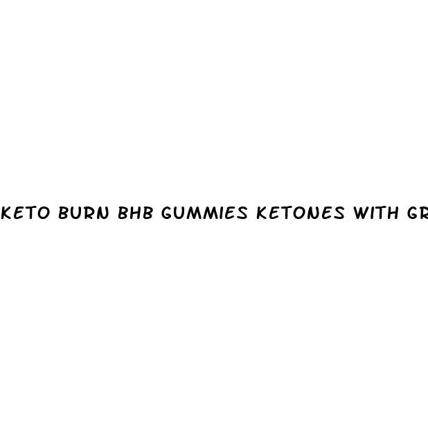 keto burn bhb gummies ketones with green tea