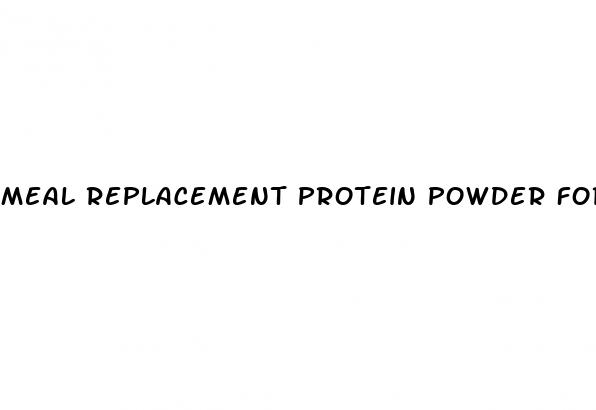meal replacement protein powder for weight loss
