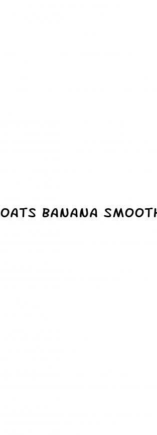 oats banana smoothie for weight loss