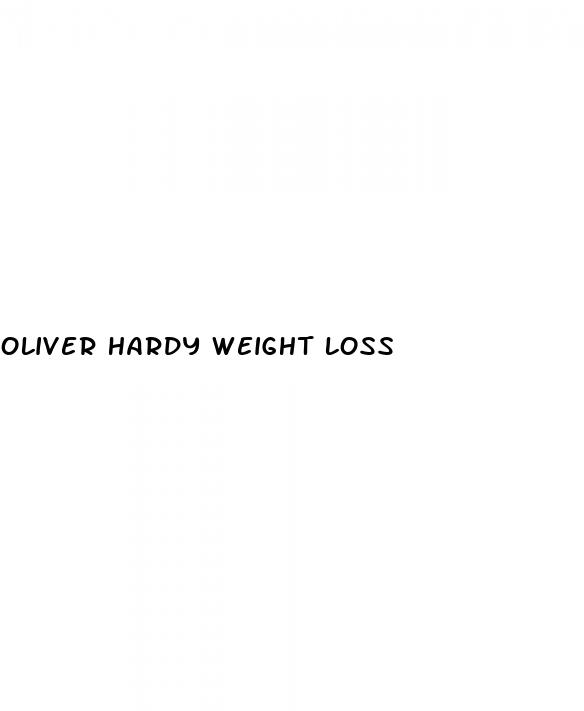oliver hardy weight loss