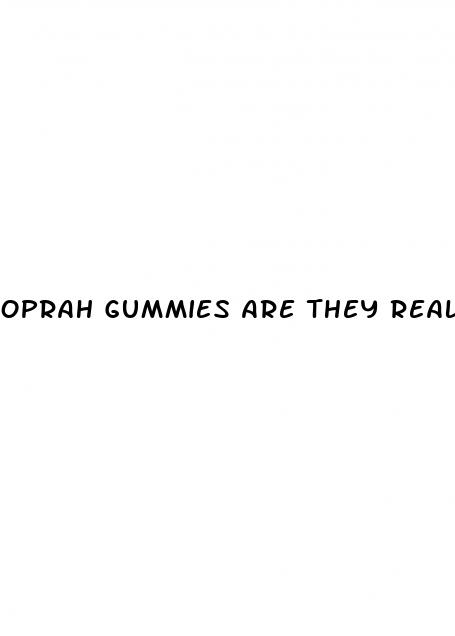 oprah gummies are they real