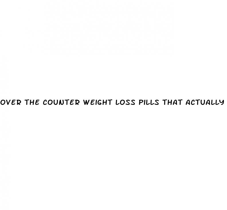 over the counter weight loss pills that actually work