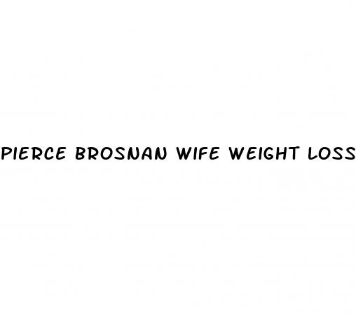 pierce brosnan wife weight loss