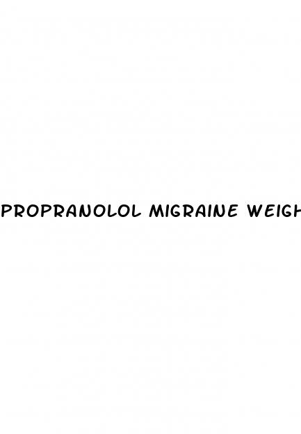 propranolol migraine weight loss