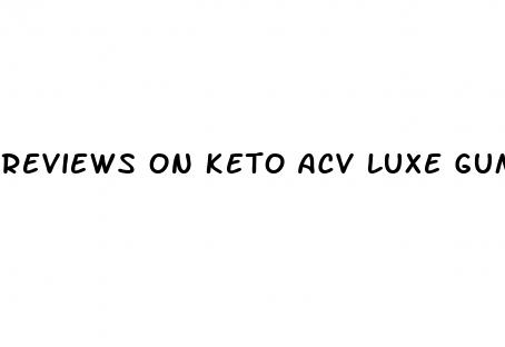reviews on keto acv luxe gummies