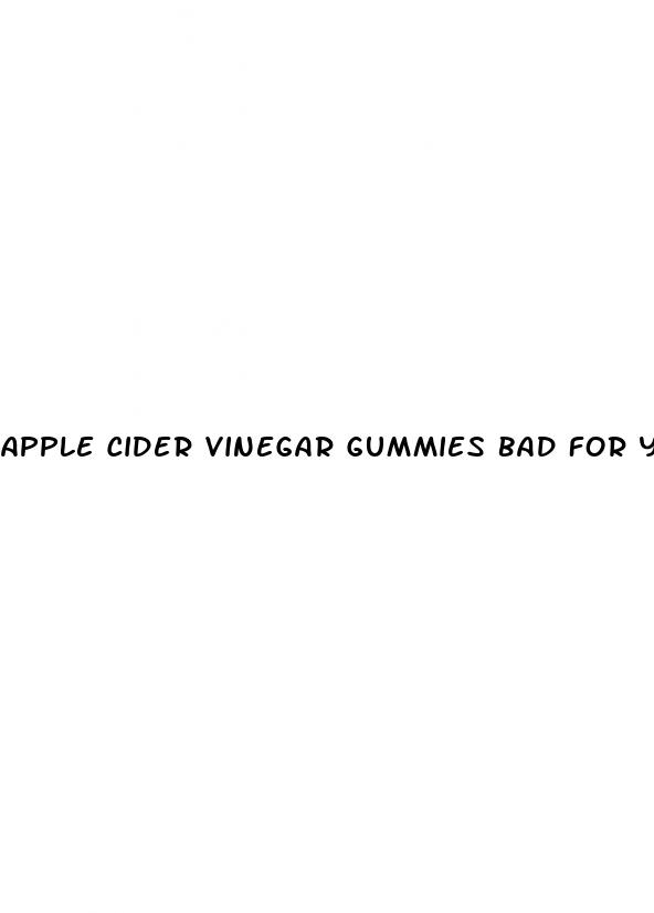apple cider vinegar gummies bad for you