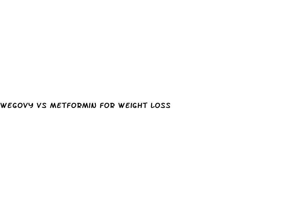 wegovy vs metformin for weight loss