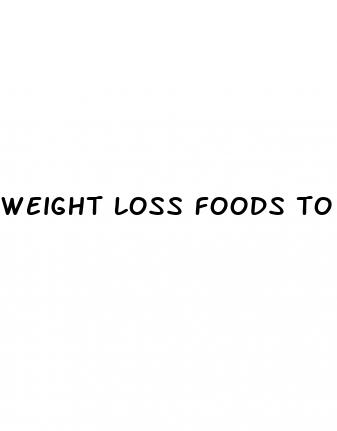 weight loss foods to avoid
