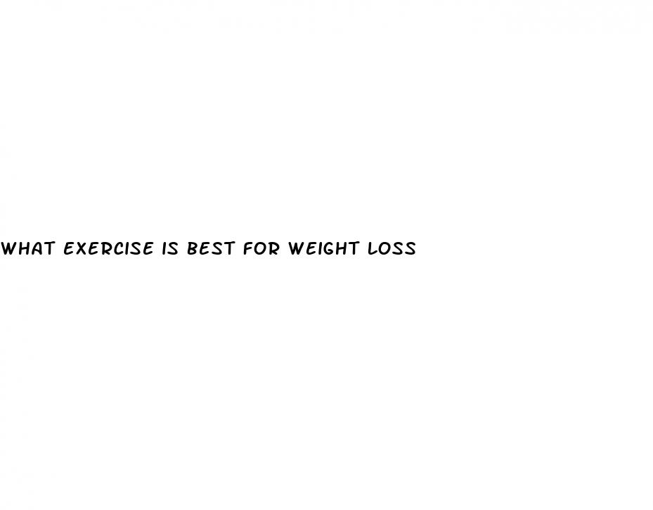 what exercise is best for weight loss