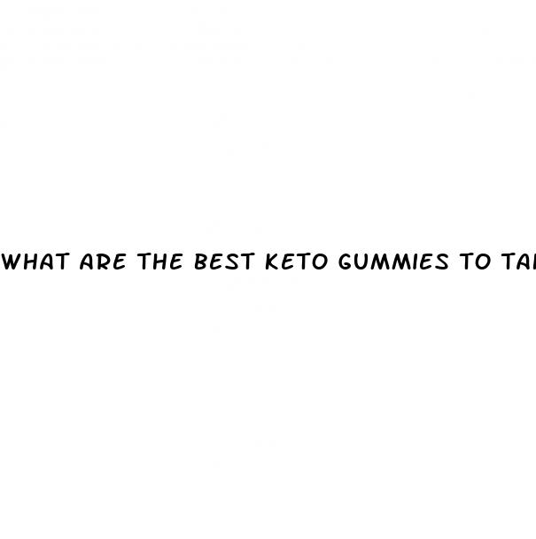 what are the best keto gummies to take
