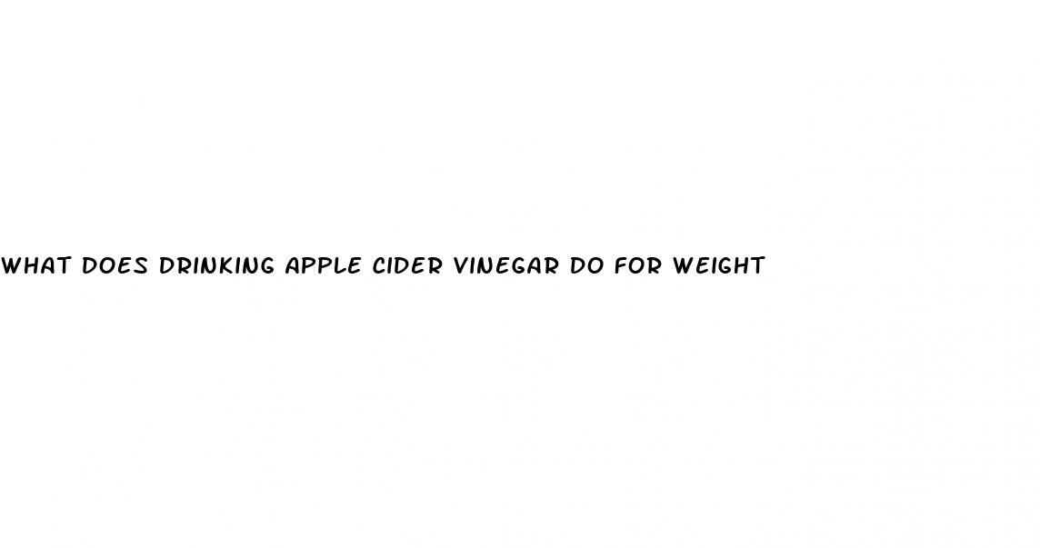 what does drinking apple cider vinegar do for weight