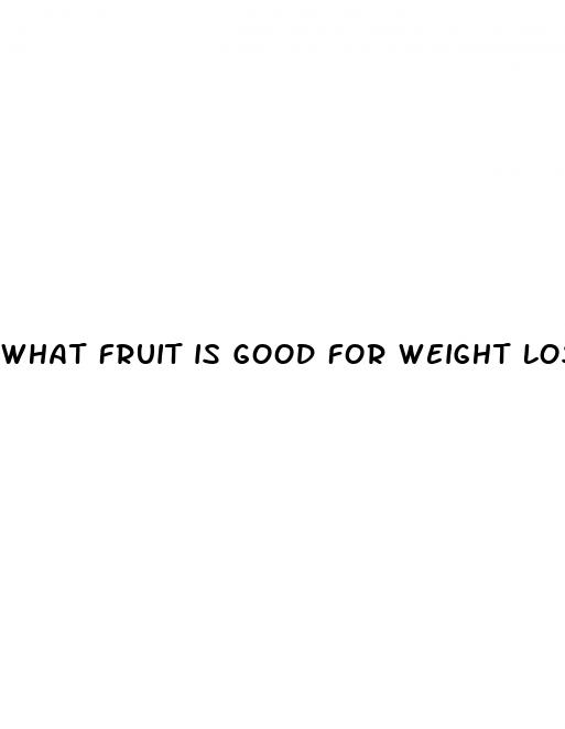 what fruit is good for weight loss