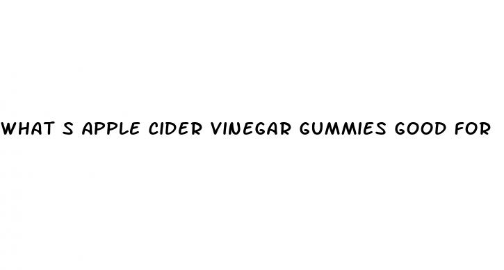 what s apple cider vinegar gummies good for