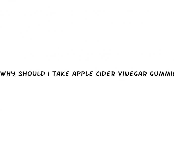 why should i take apple cider vinegar gummies