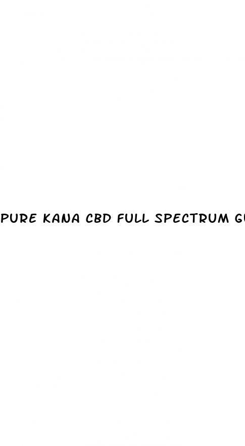 pure kana cbd full spectrum gummies