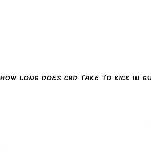 how long does cbd take to kick in gummies