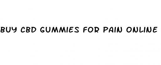 buy cbd gummies for pain online