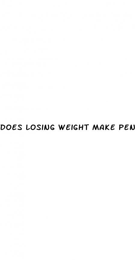 does losing weight make penis look bigger
