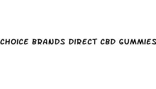 choice brands direct cbd gummies