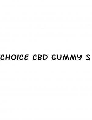 choice cbd gummy s