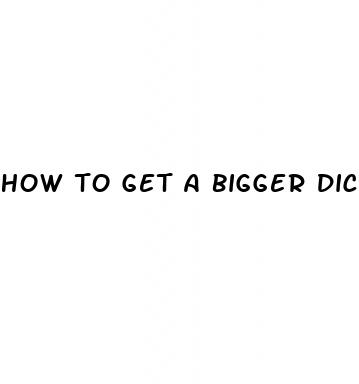 how to get a bigger dick natrually