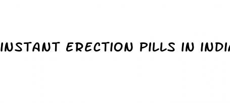 instant erection pills in india