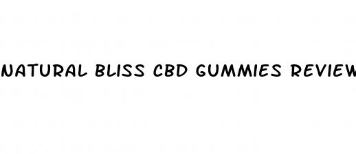 natural bliss cbd gummies reviews