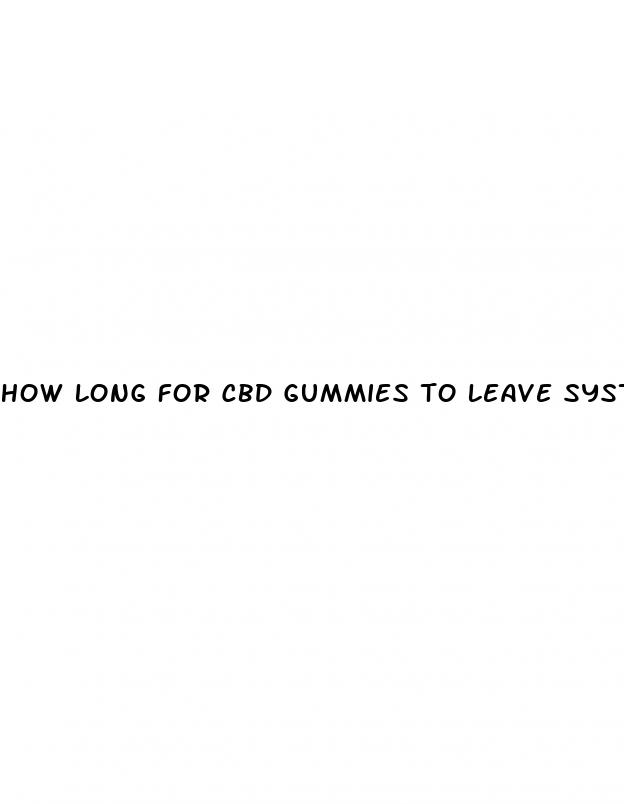 how long for cbd gummies to leave system