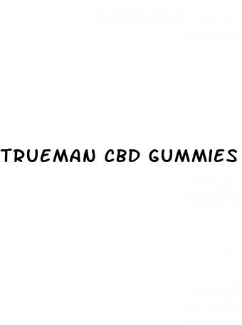 trueman cbd gummies
