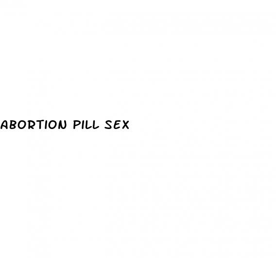 abortion pill sex