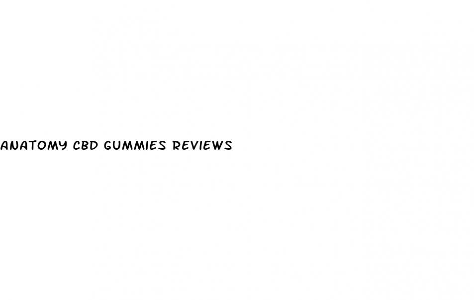 anatomy cbd gummies reviews