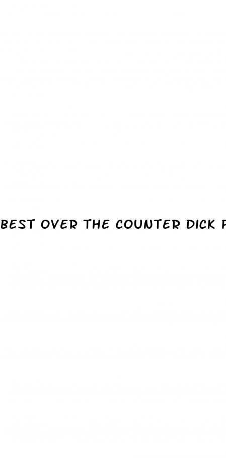 best over the counter dick pills