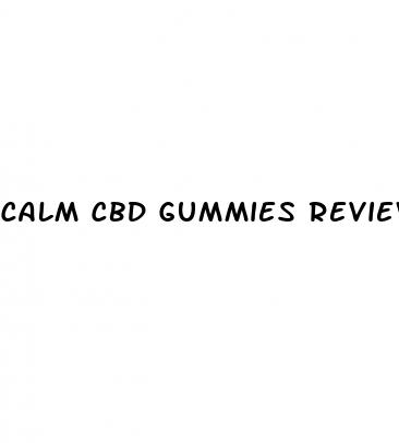 calm cbd gummies reviews