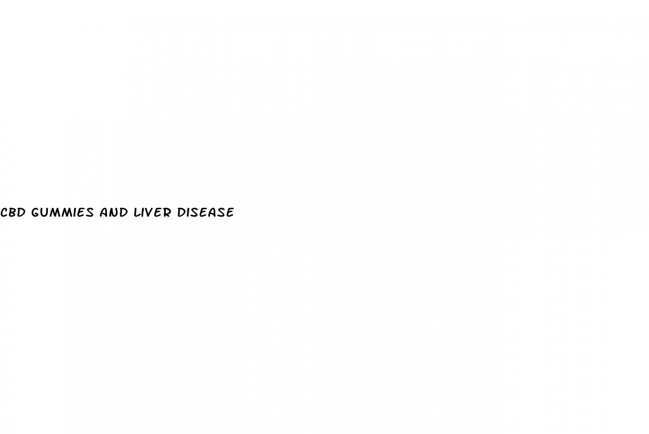 cbd gummies and liver disease