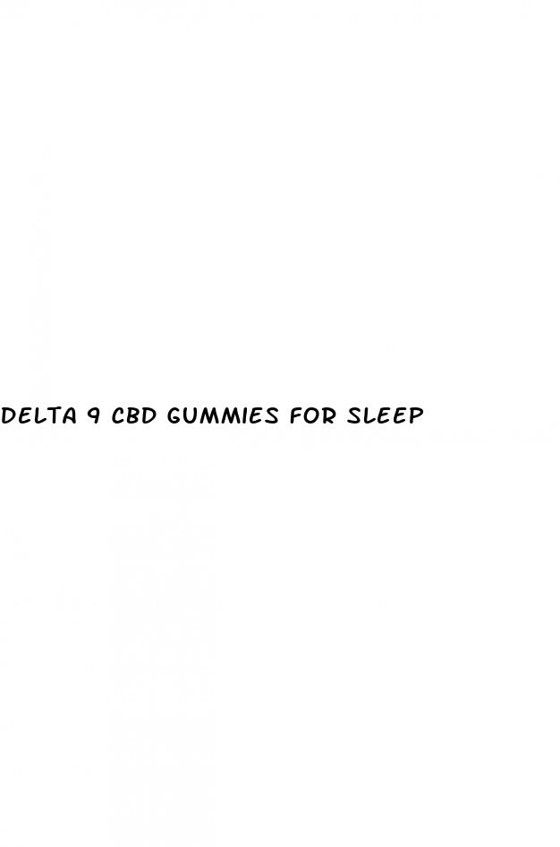 delta 9 cbd gummies for sleep