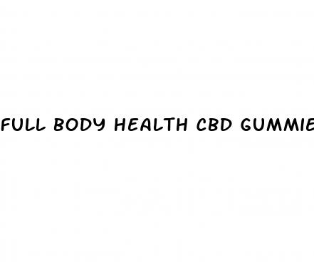 full body health cbd gummies price