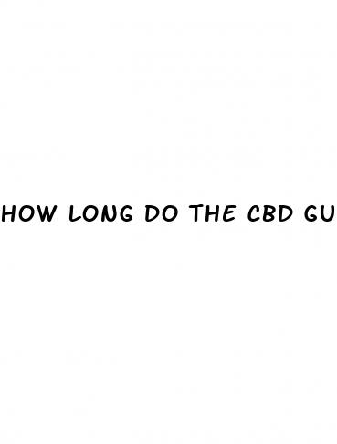 how long do the cbd gummies last