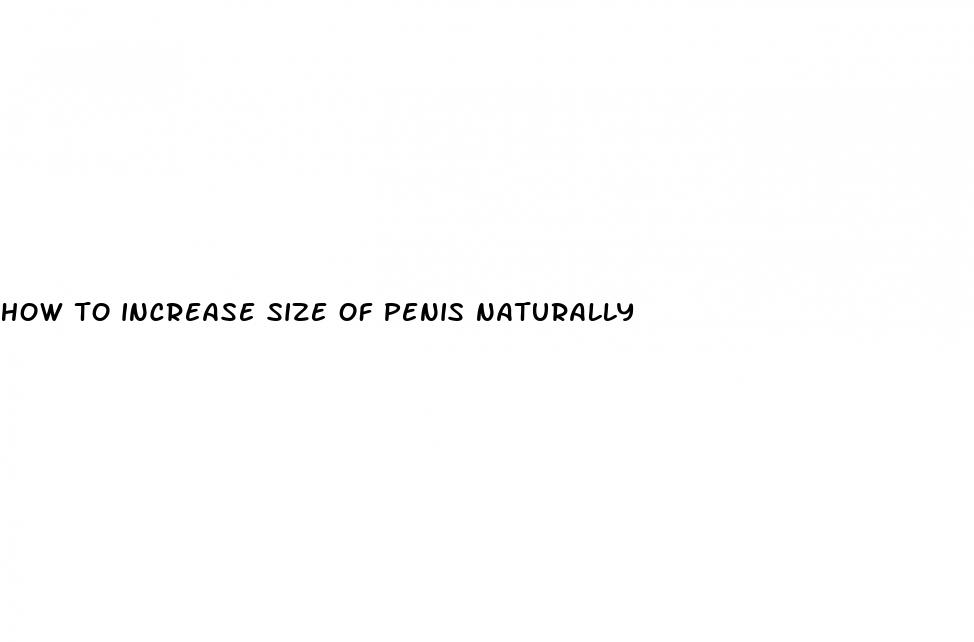 how to increase size of penis naturally