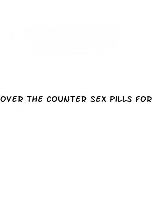 over the counter sex pills for woman