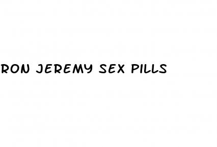ron jeremy sex pills