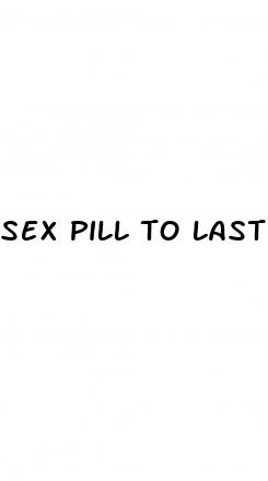 sex pill to last longer